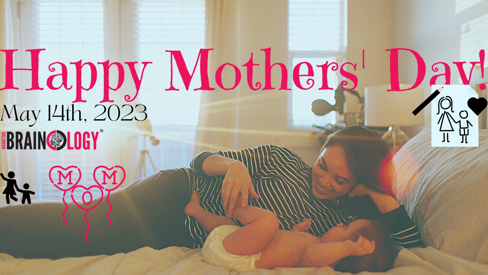 Happy Mother’s Day from Marketing Brainology
